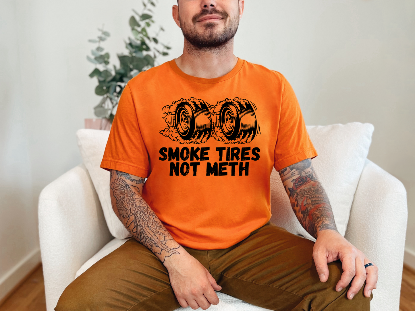 Smoke Tires Not Meth Shirts