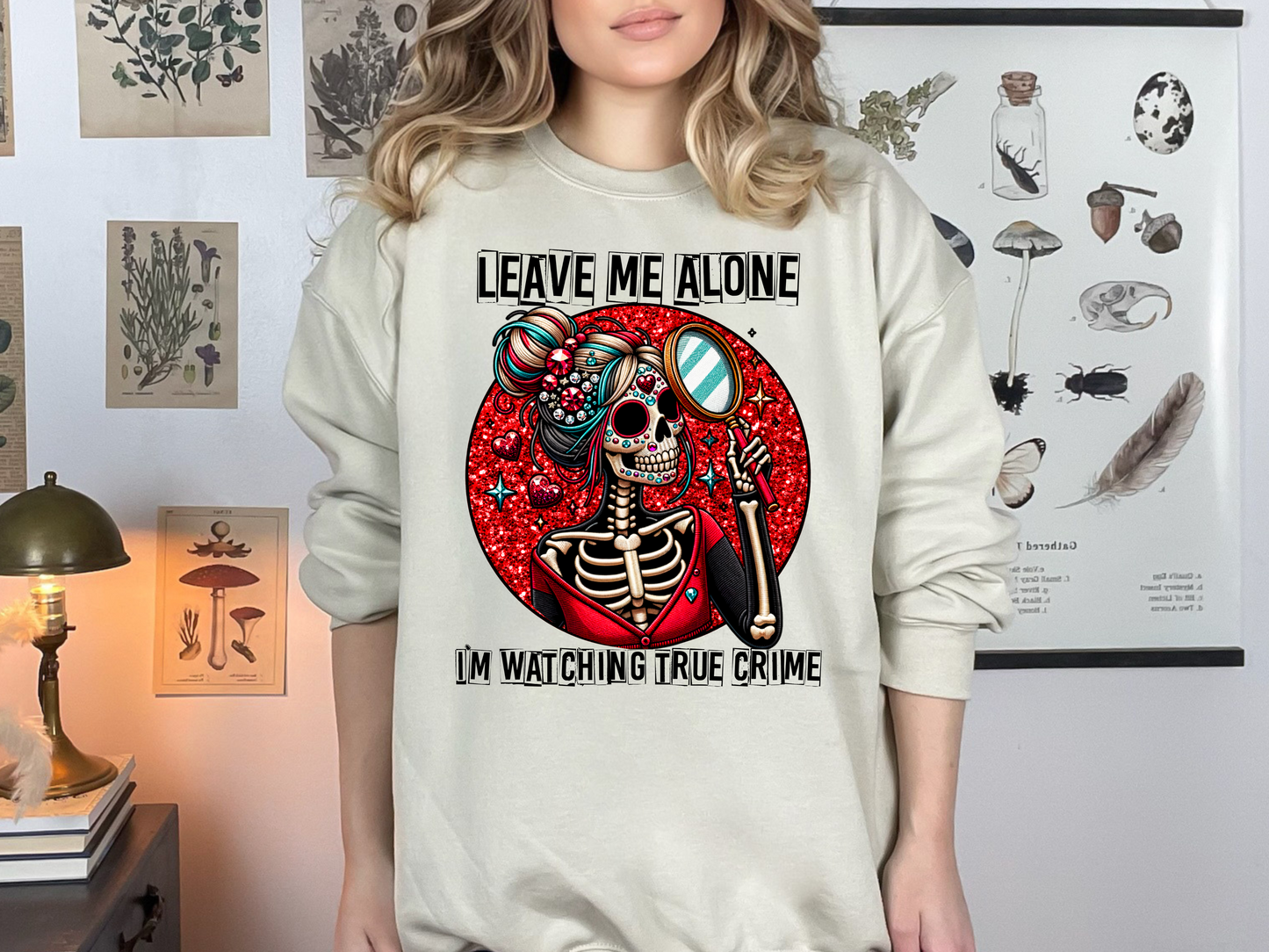Leave Me Alone, I’m Watching True Crime Shirt: Spooky, Sassy & Obsessed