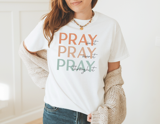 Seek Divine Guidance with Our 'Pray On It, Over It, Through It' T-Shirt - Order Now!