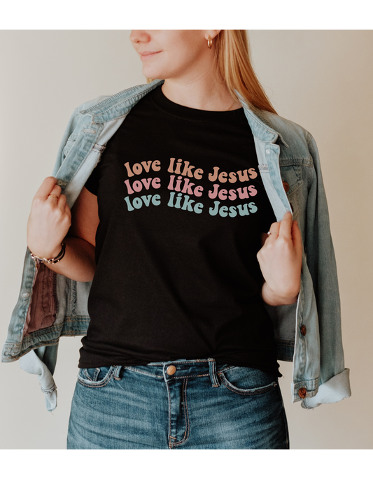 Spread Love and Kindness with Our 'Love Like Jesus' T-Shirt - Order Now!