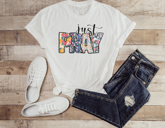 Find Strength and Peace in Prayer with Our 'Just Pray' T-Shirt - Order Now!