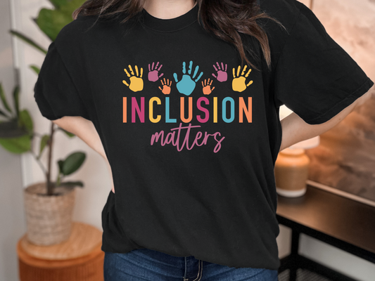 Inclusion Matters T-Shirt – Bold, Bright, and Full of Heart