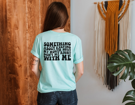 Express Your Witty Side with Our 'Something About Keeping My Mouth Shut' T-Shirt - Order Now!