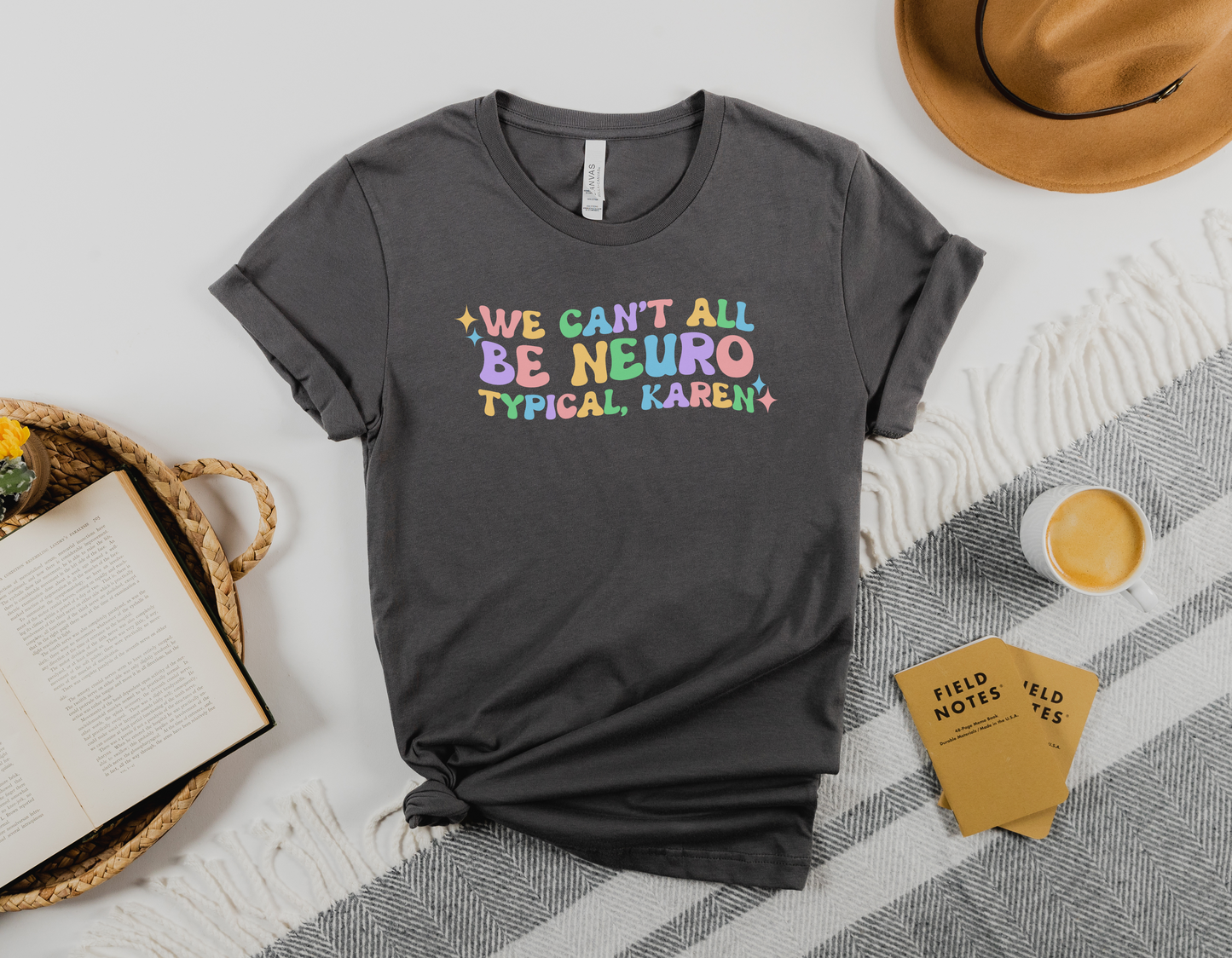 Embrace Neurodiversity with Our 'We Can't All Be Neurotypical, Karen' T-Shirt - Order Now!