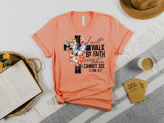 Walk by Faith T-Shirt