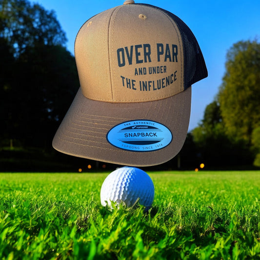 Over Par and Under the Influence Snapback Hat