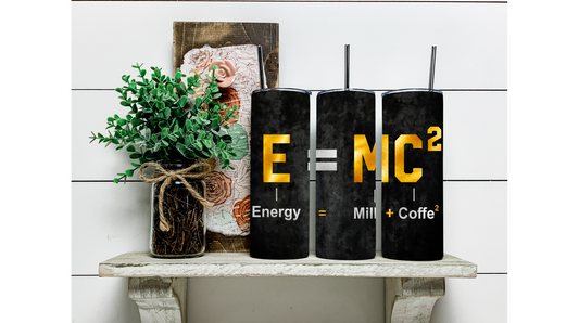 Get Your Caffeine Fix with Our Energy = Milk + Coffee^2 Tumbler - Order Now!