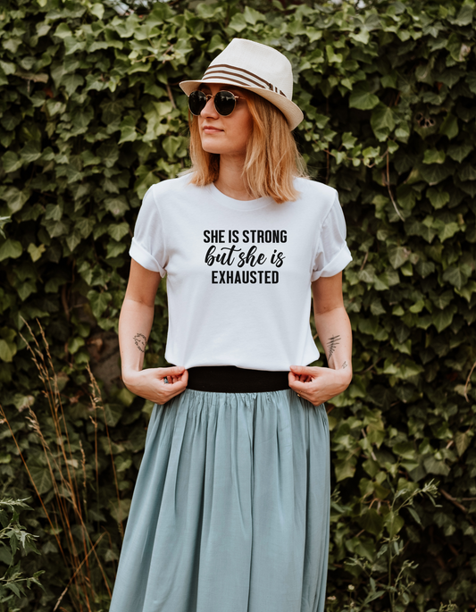 "She is Strong, but She is Exhausted" T-Shirt - Empower Women and Raise Awareness with Our Powerful Tee!