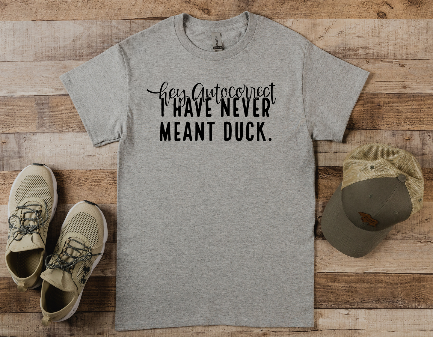 Funny Autocorrect T-Shirt: Hey Autocorrect, I Have Never Meant 'Duck'!