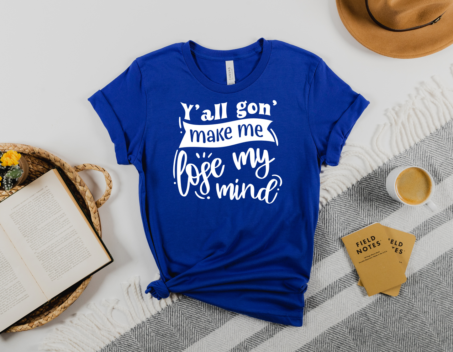 Get Hilarious with our 'Y'all Gon' Make Me Lose My Mind' T-Shirt: Perfect for Expressing Your Playful Side